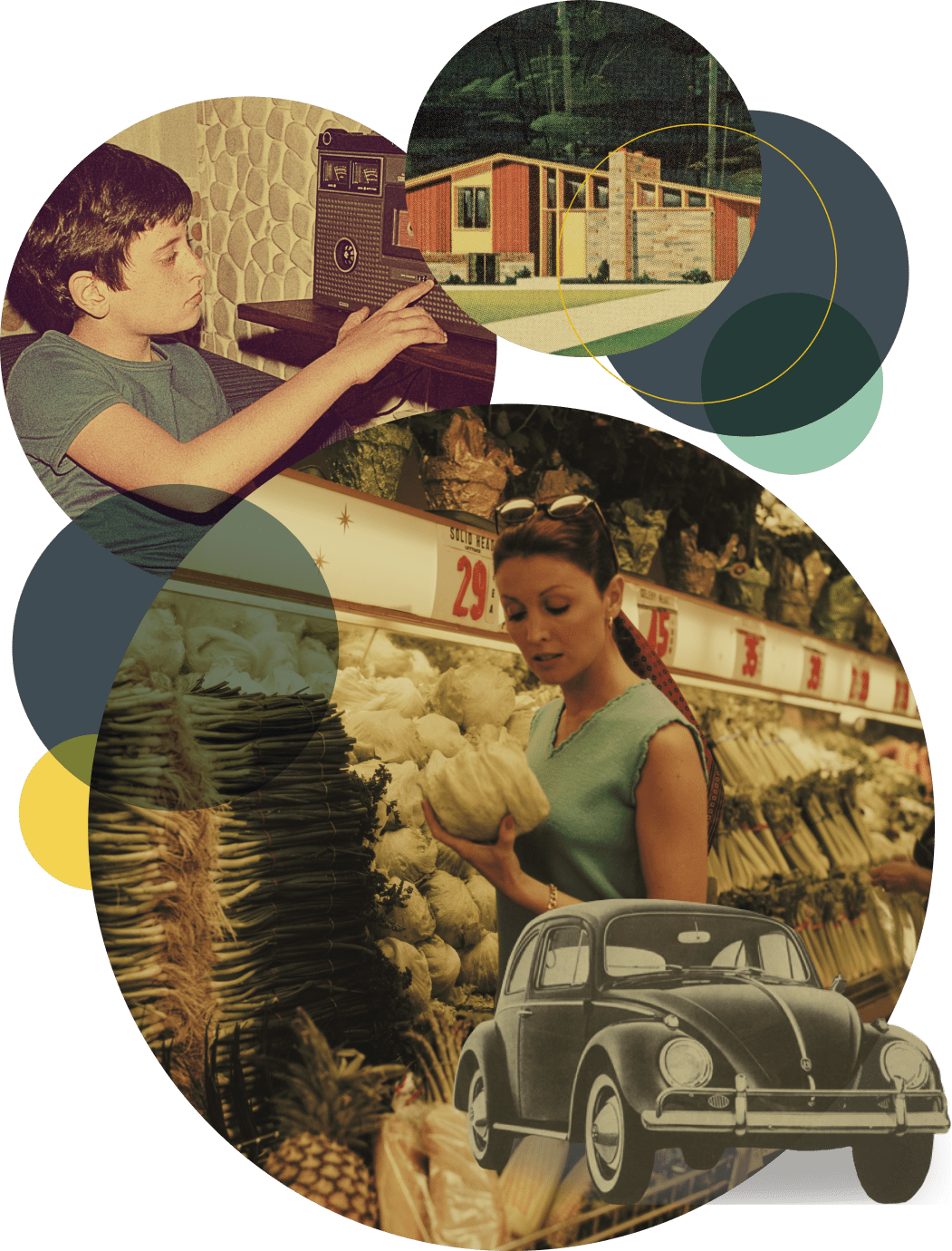 A compilation of vintage images inside of circles; a boy playing with an old radio, a house, a woman grocery shopping and an antique Volkswagen.